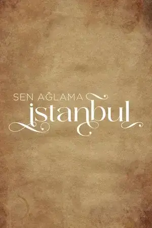 لا تبكي يا اسطنبول الموسم 1