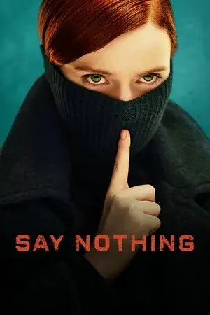 Say Nothing الموسم 1